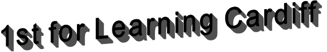 1st for Learning Cardiff 1st for Learning Cardiff